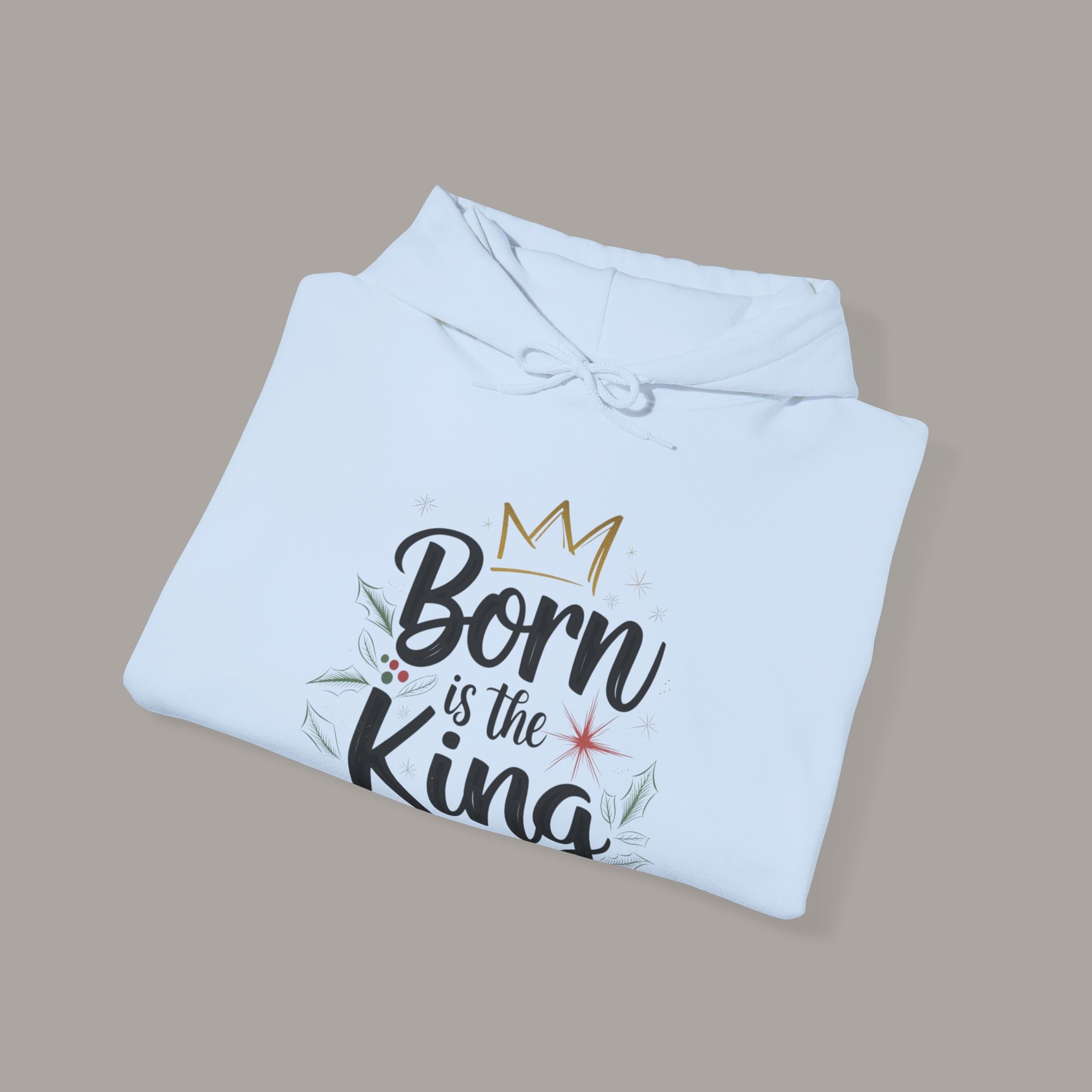 Born Is The King Hoodie