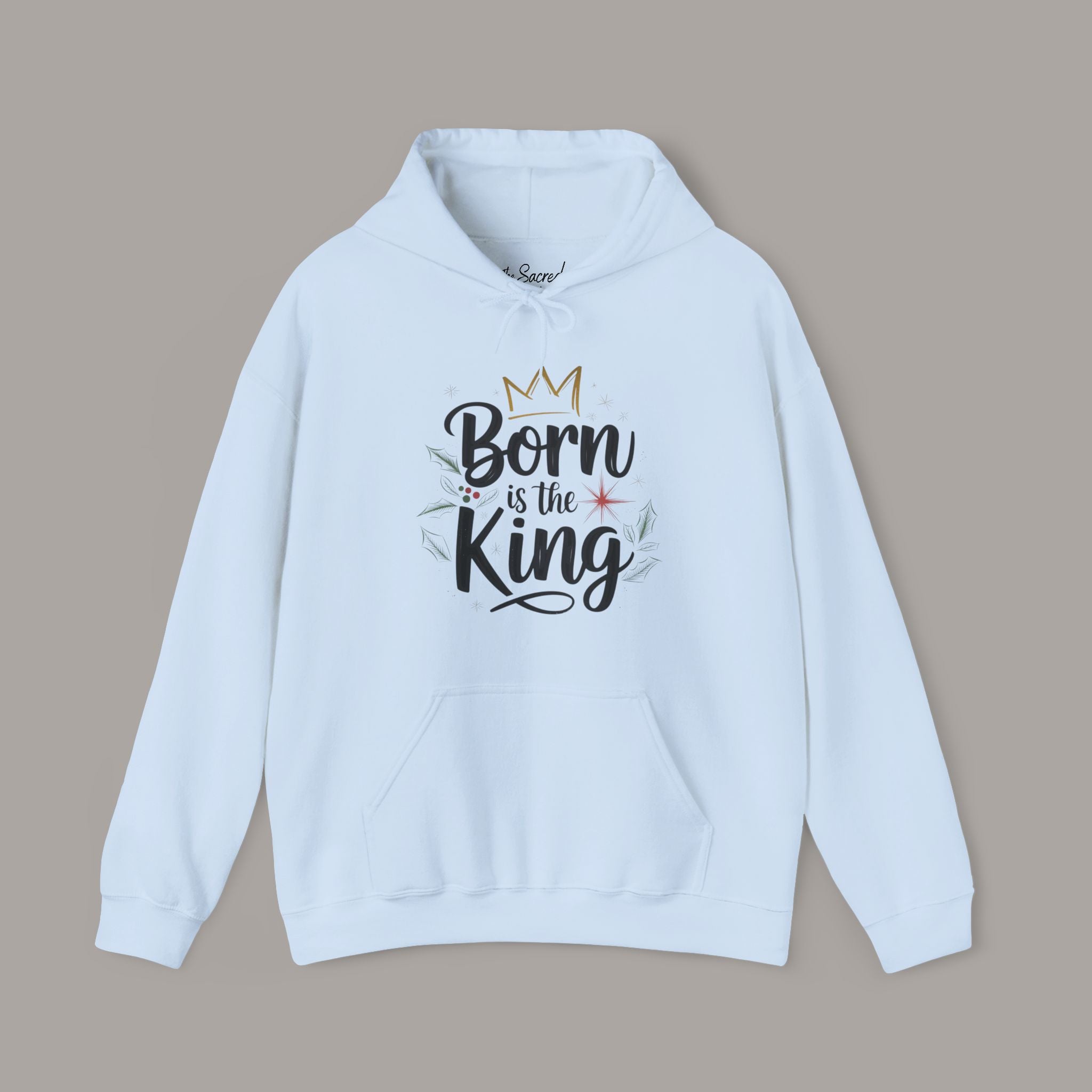 Born Is The King Hoodie