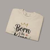 Born Is The King Crewneck Sweatshirt