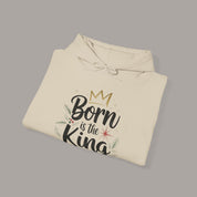 Born Is The King Hoodie