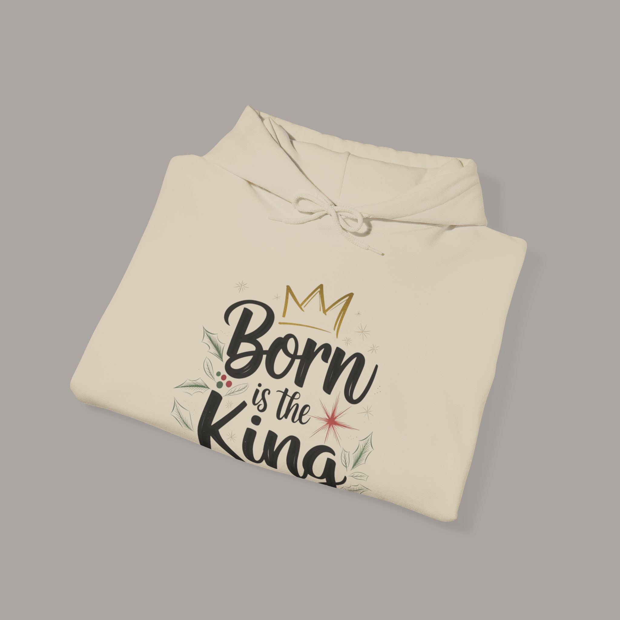 Born Is The King Hoodie