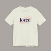 Loved Always Tee