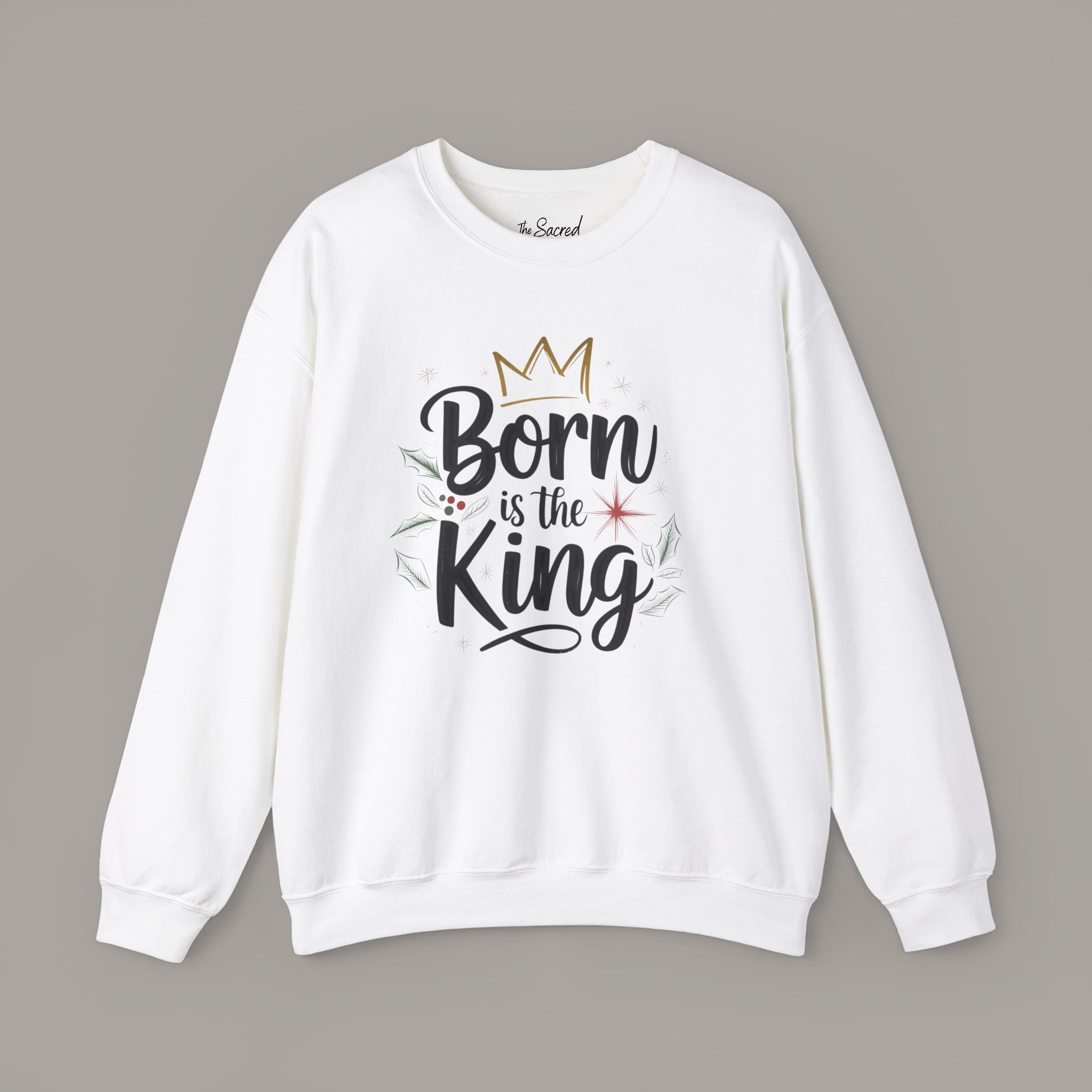 Born Is The King Crewneck Sweatshirt